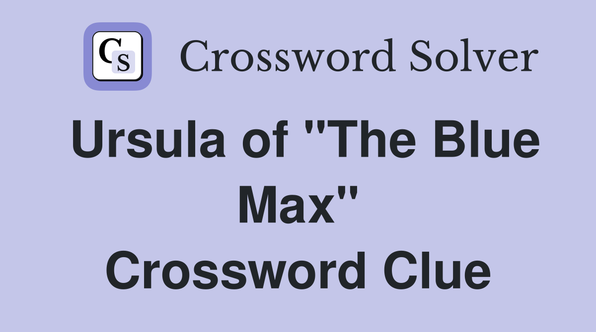 Ursula of "The Blue Max" Crossword Clue