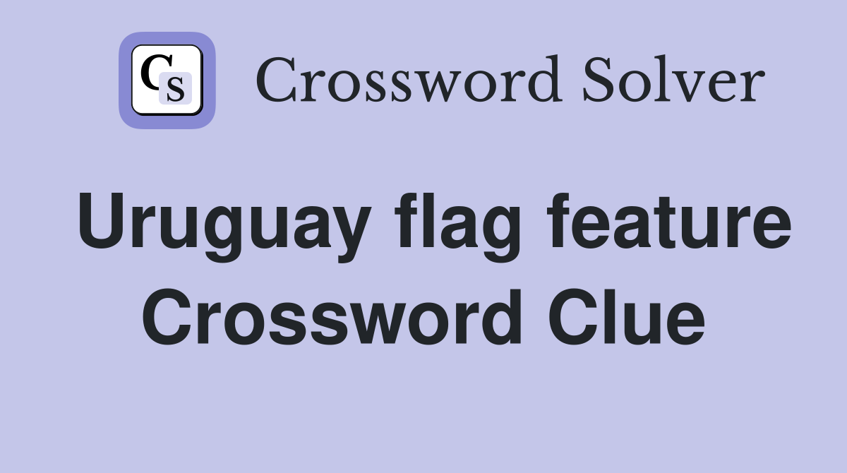 Uruguay flag feature Crossword Clue