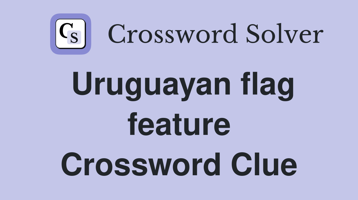 Uruguayan flag feature Crossword Clue