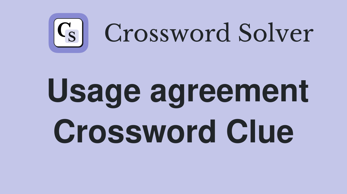 Usage agreement Crossword Clue