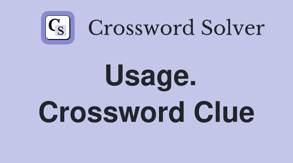 Usage. Crossword Clue