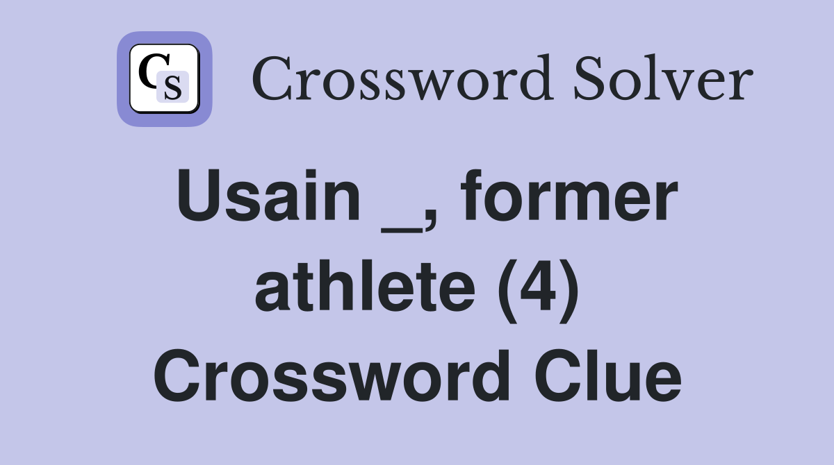 Usain _, former athlete (4) Crossword Clue