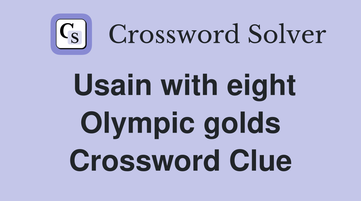 Usain with eight Olympic golds Crossword Clue