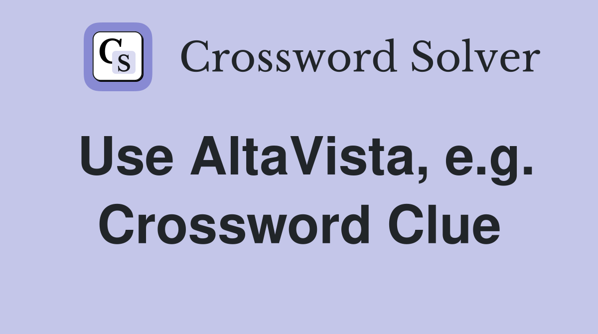 Use AltaVista, e.g. Crossword Clue