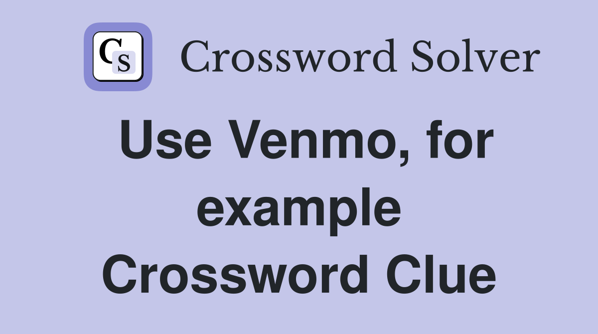 Use Venmo, for example Crossword Clue