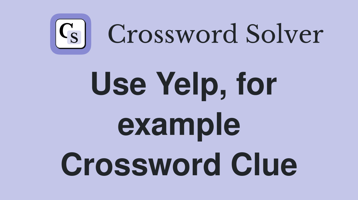 Use Yelp, for example Crossword Clue
