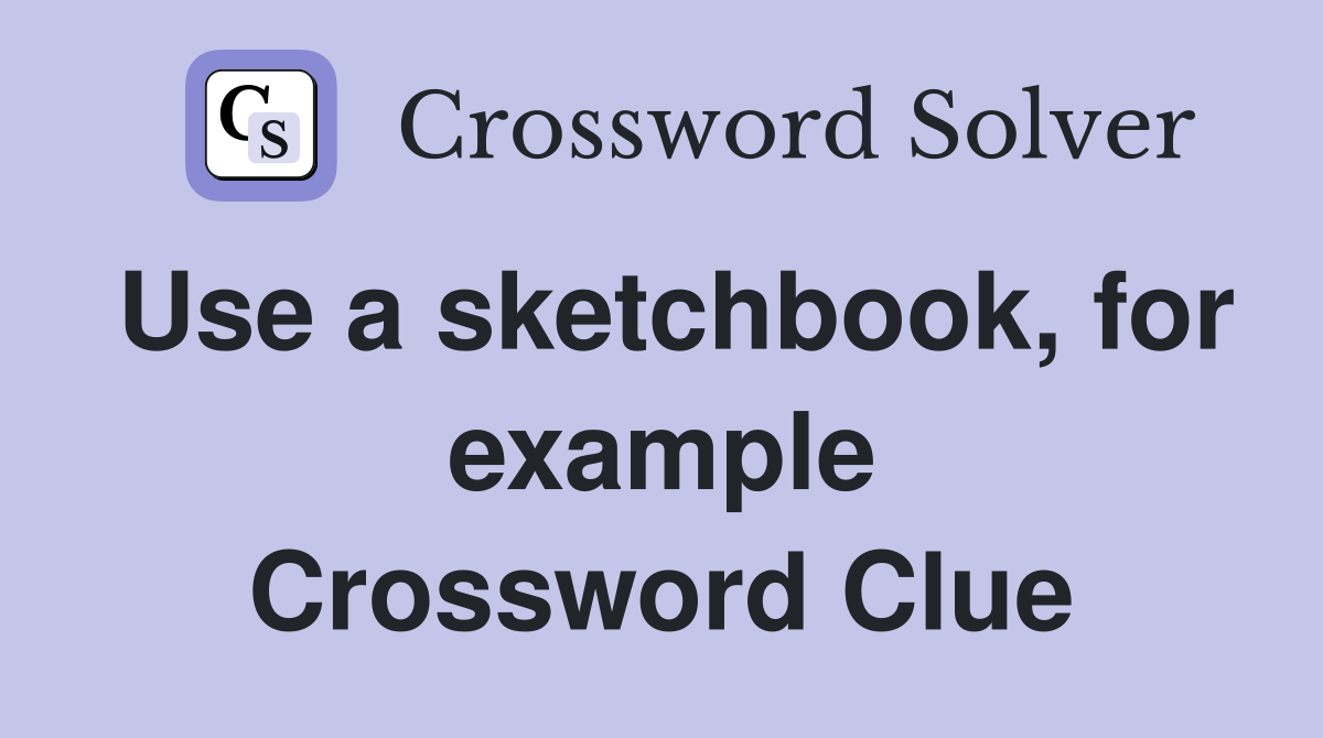 Use a sketchbook, for example Crossword Clue