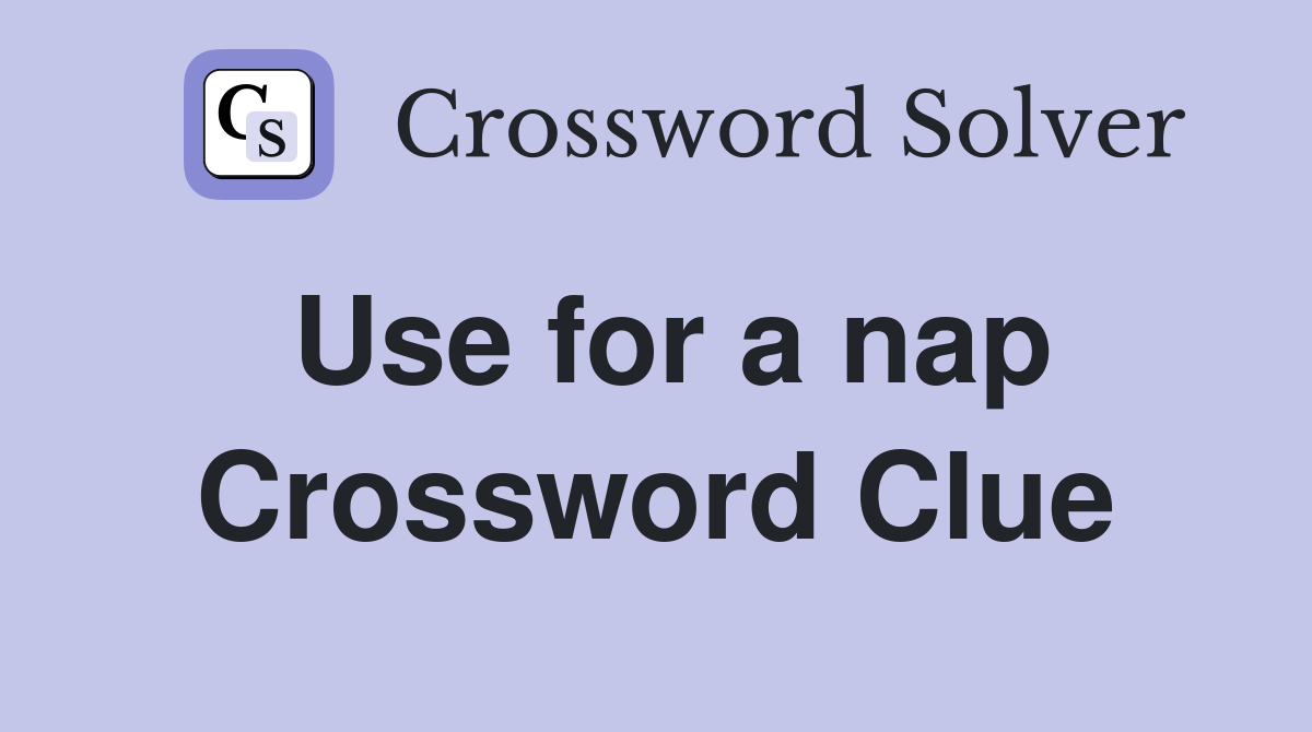 Use for a nap Crossword Clue