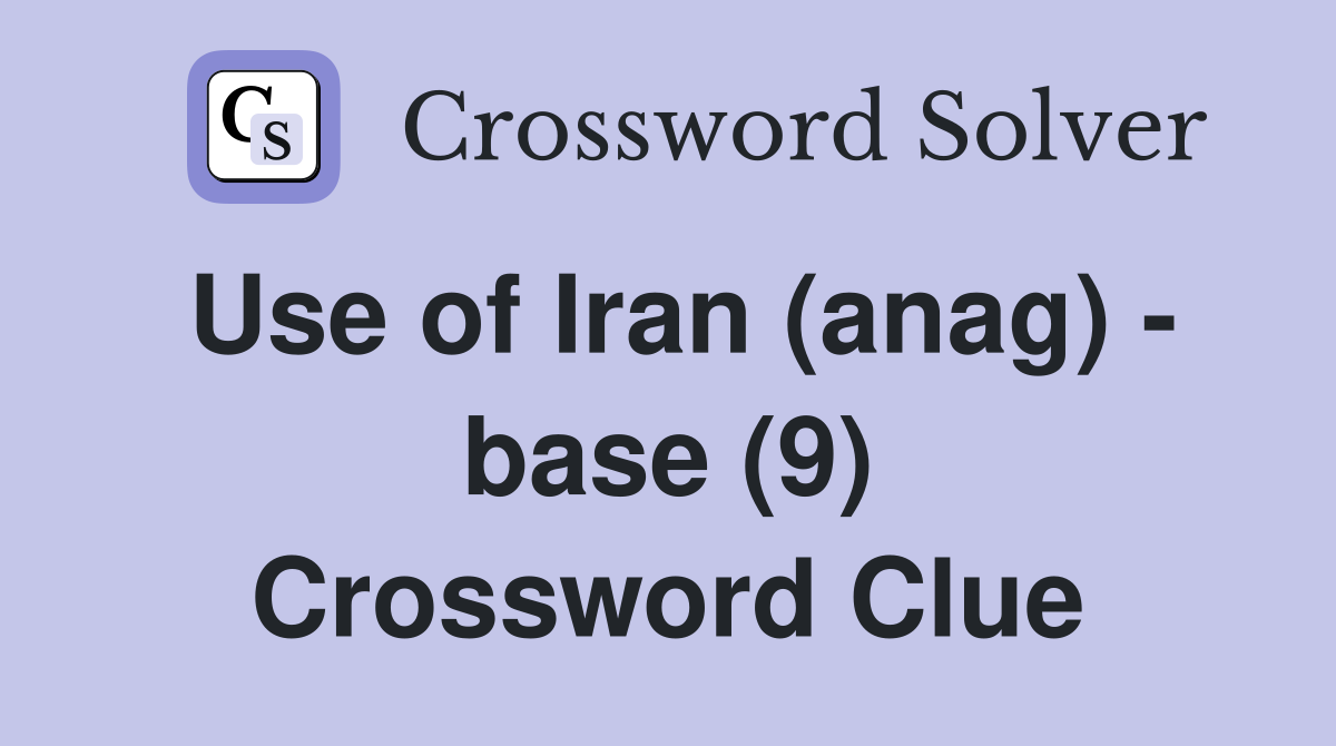 Use of Iran (anag) - base (9) Crossword Clue