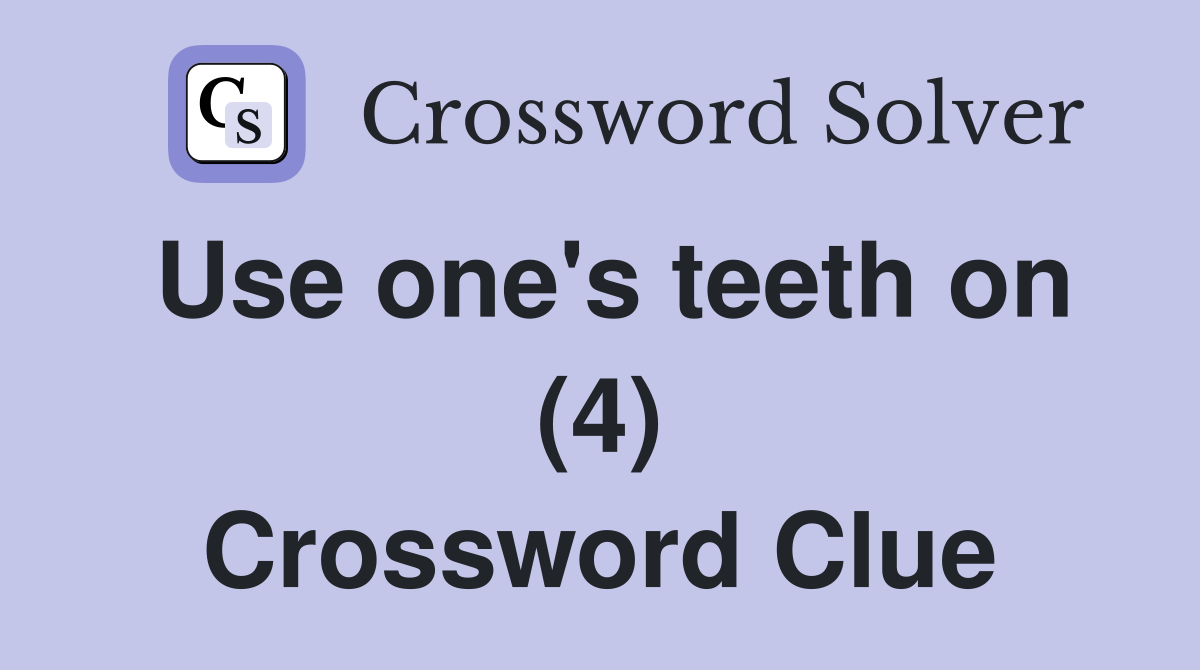 Use one's teeth on (4) Crossword Clue