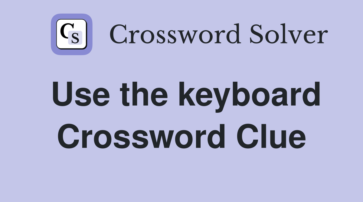 Use the keyboard Crossword Clue