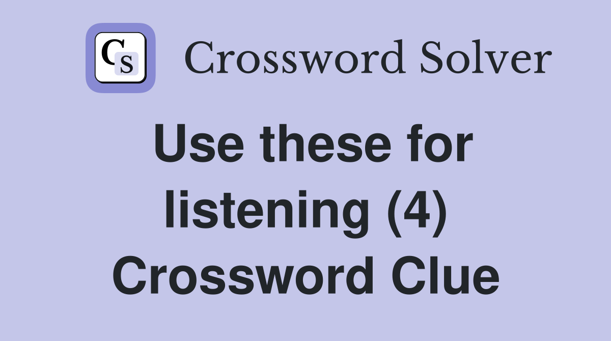 Use these for listening (4) Crossword Clue