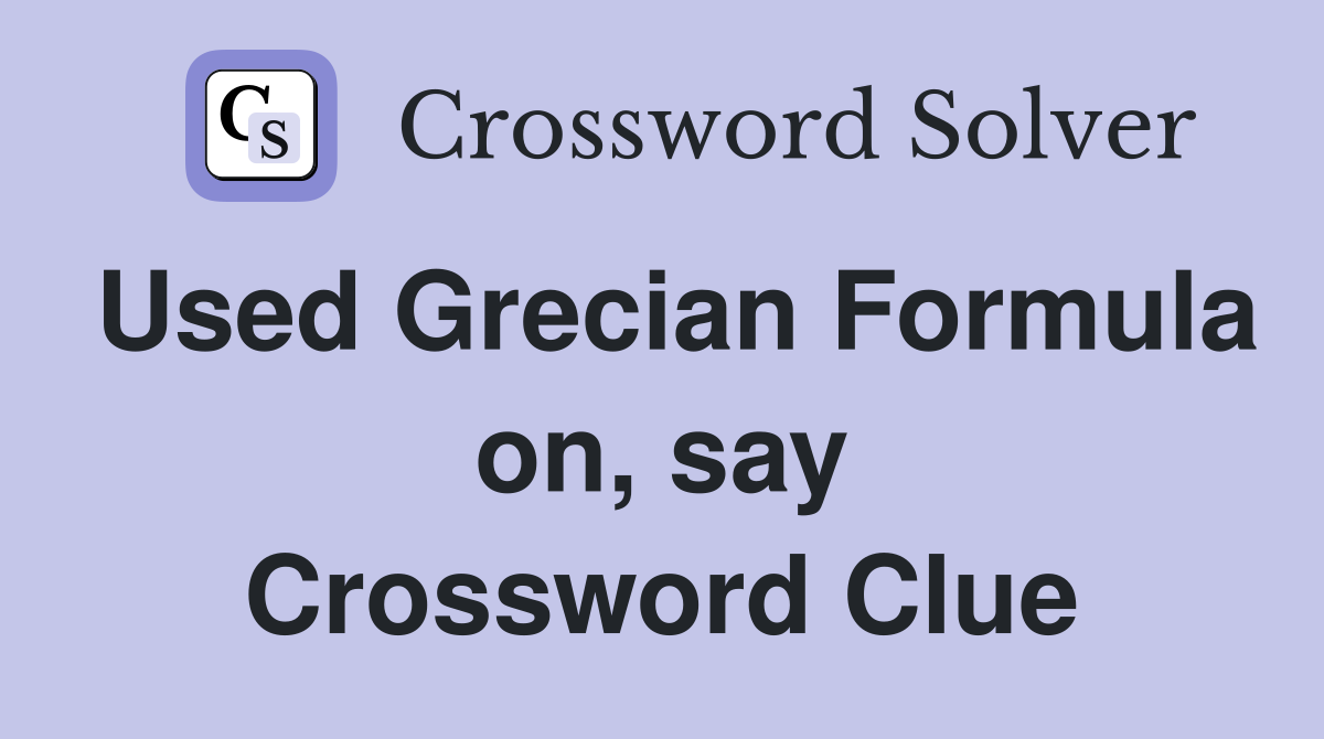 Used Grecian Formula on, say Crossword Clue