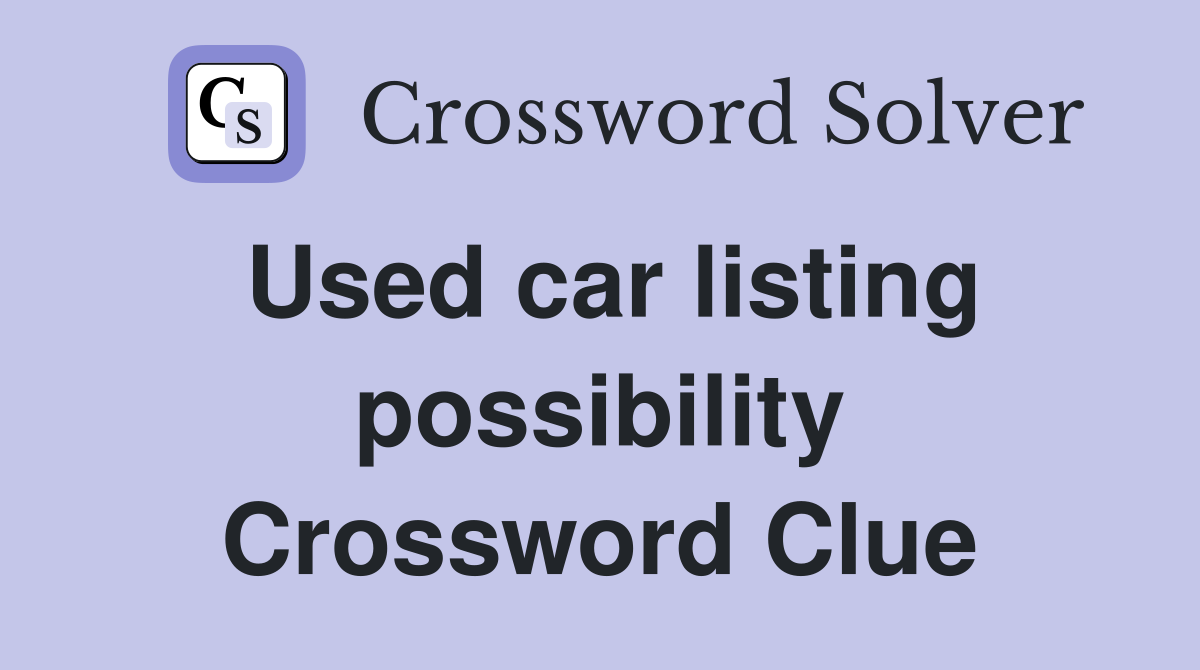 Used car listing possibility Crossword Clue