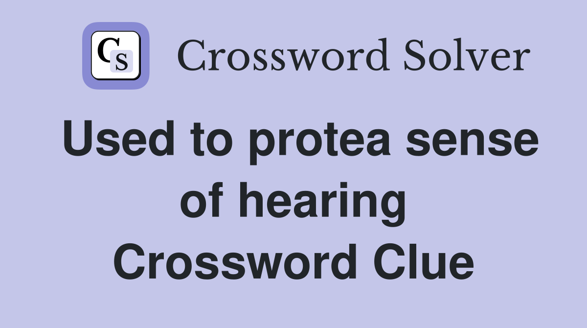 Used to protea sense of hearing Crossword Clue