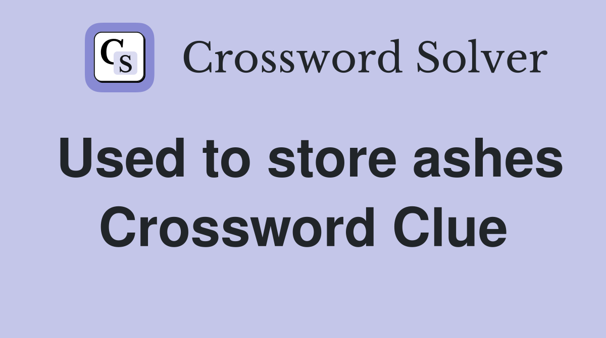 Used to store ashes Crossword Clue