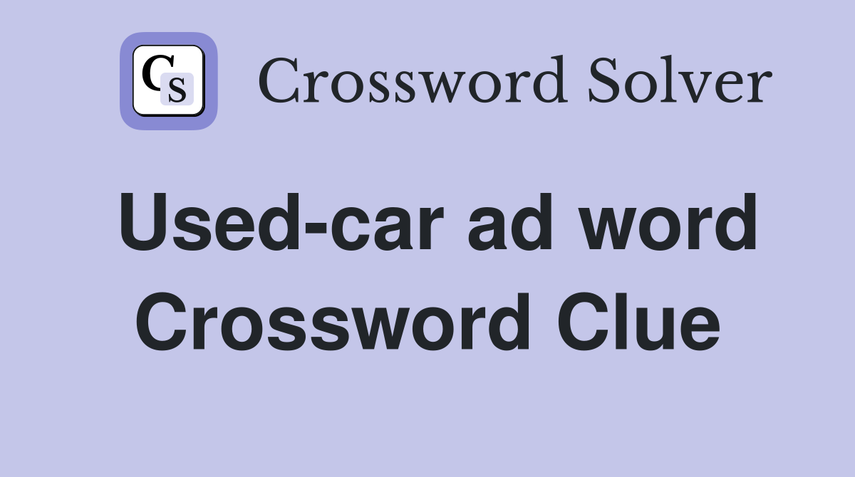 Used-car ad word Crossword Clue
