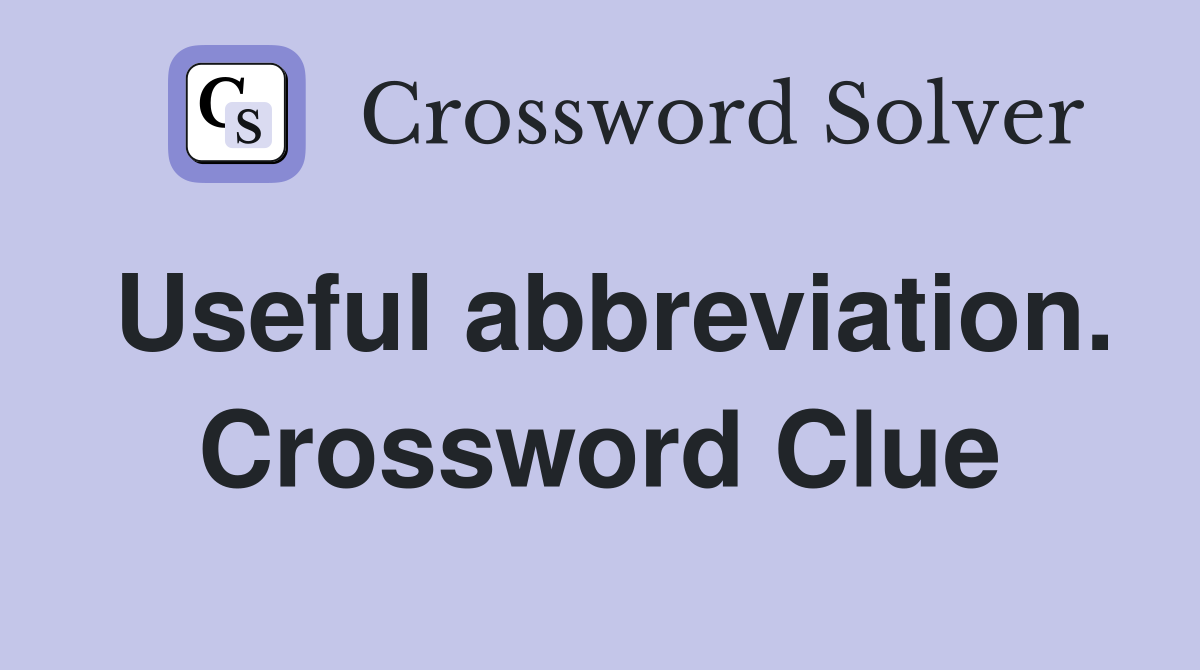 Useful abbreviation. Crossword Clue