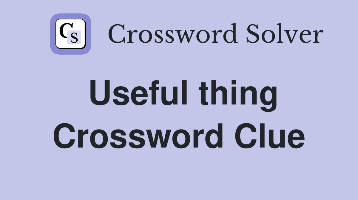 Useful thing Crossword Clue