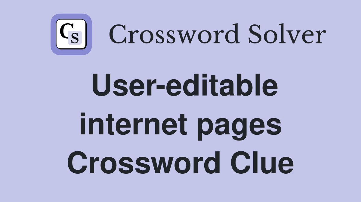 User-editable internet pages Crossword Clue