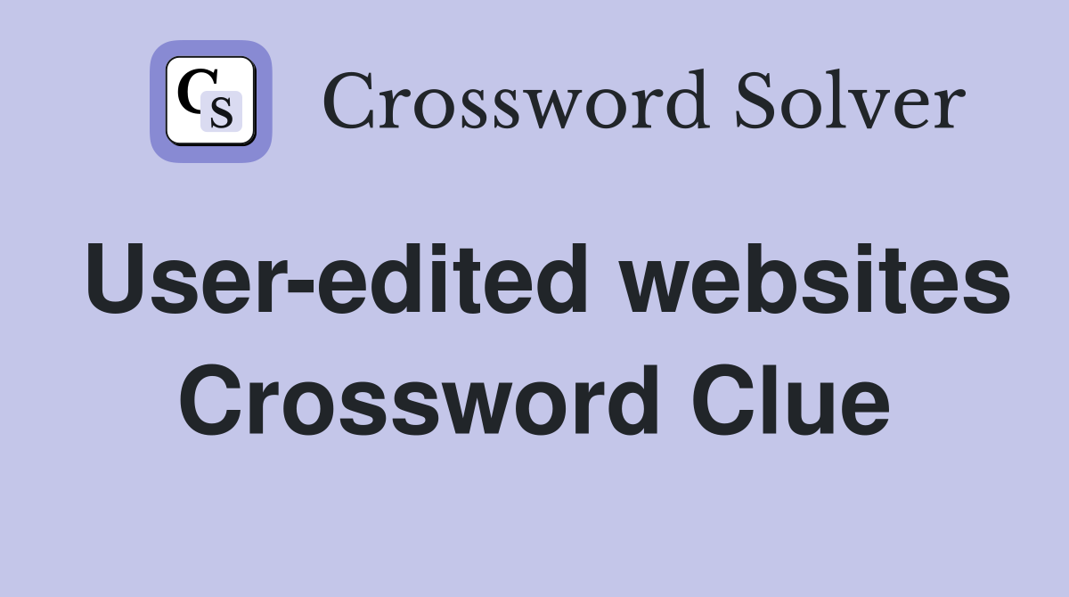 User-edited websites Crossword Clue