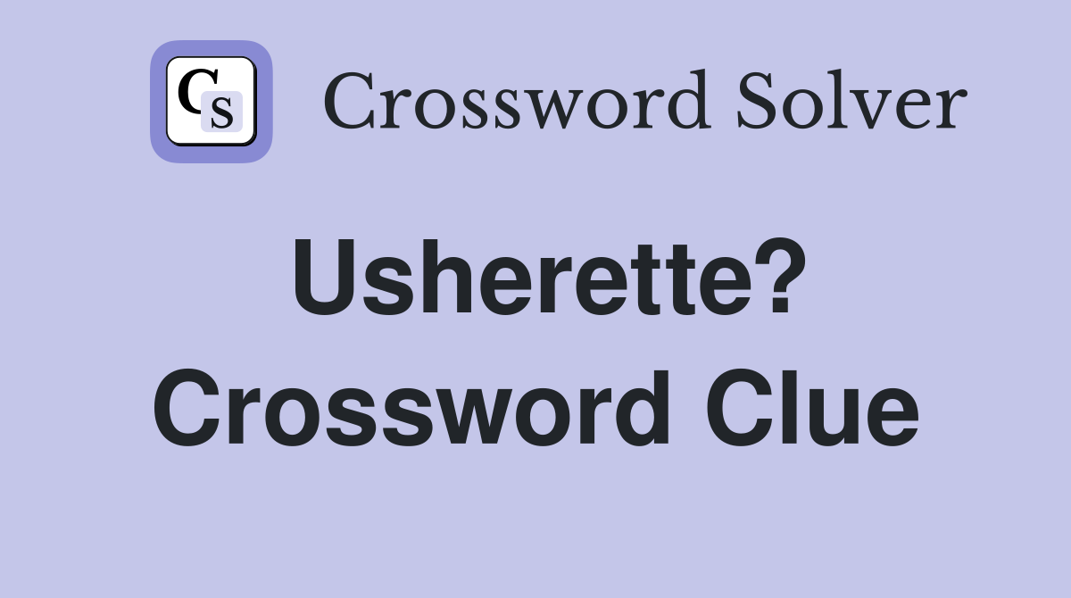 Usherette? Crossword Clue