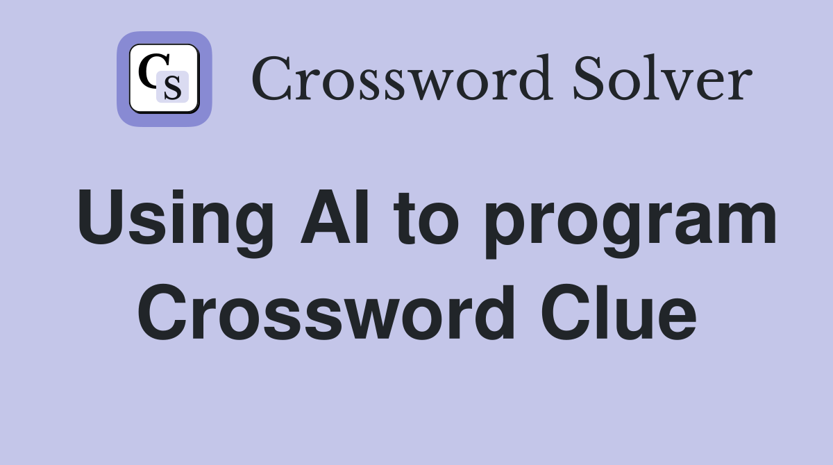 Using AI to program Crossword Clue