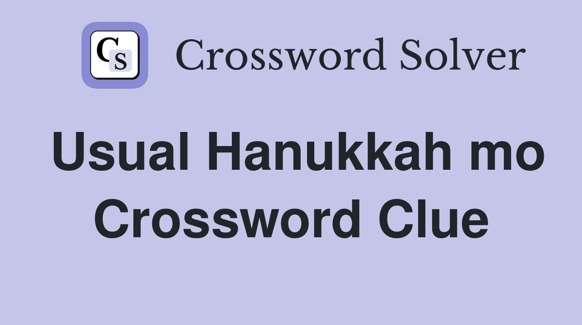 Usual Hanukkah mo Crossword Clue