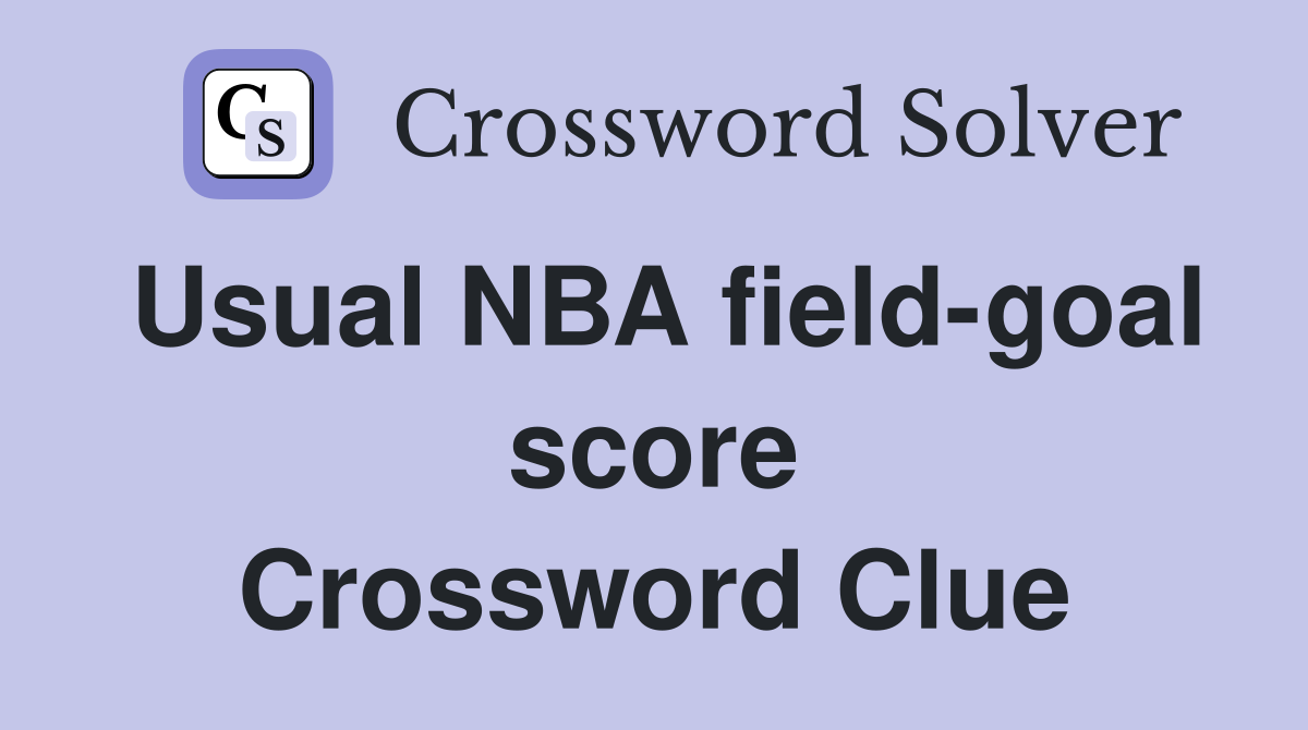 Usual NBA field-goal score Crossword Clue