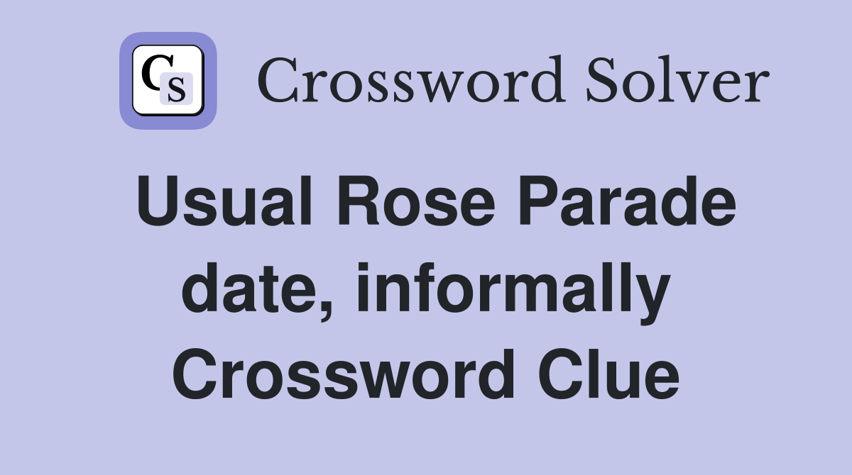 Usual Rose Parade date, informally Crossword Clue