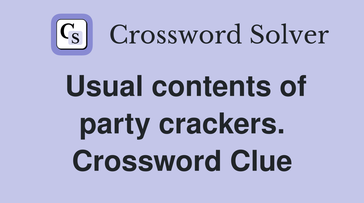 Usual contents of party crackers. Crossword Clue