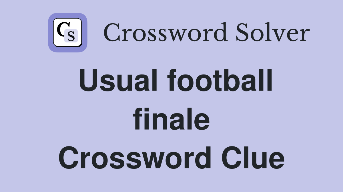 Usual football finale Crossword Clue