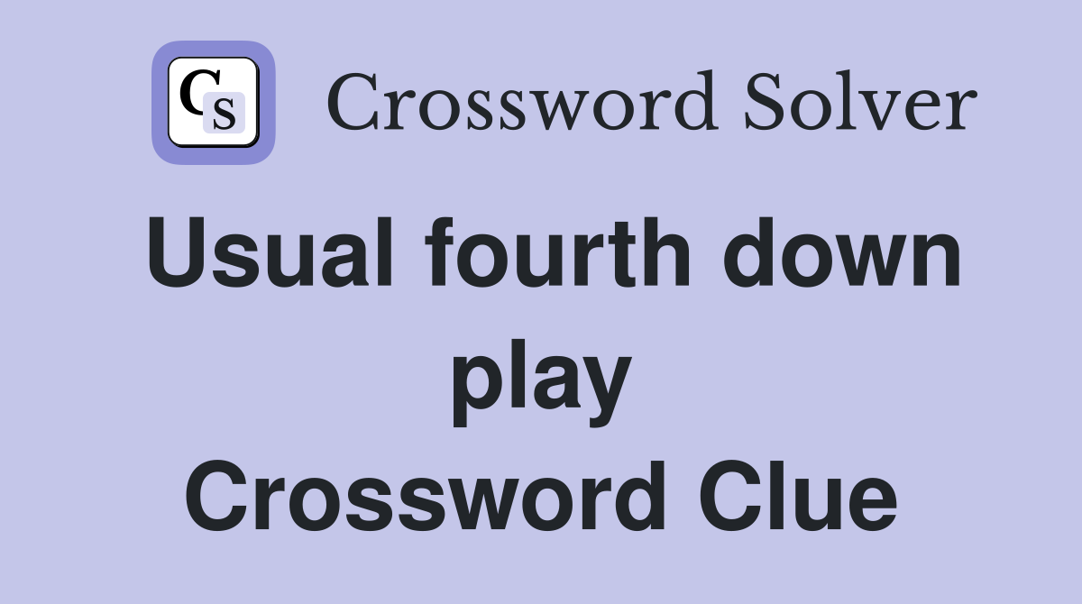 Usual fourth down play Crossword Clue