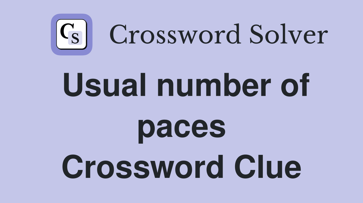 Usual number of paces Crossword Clue