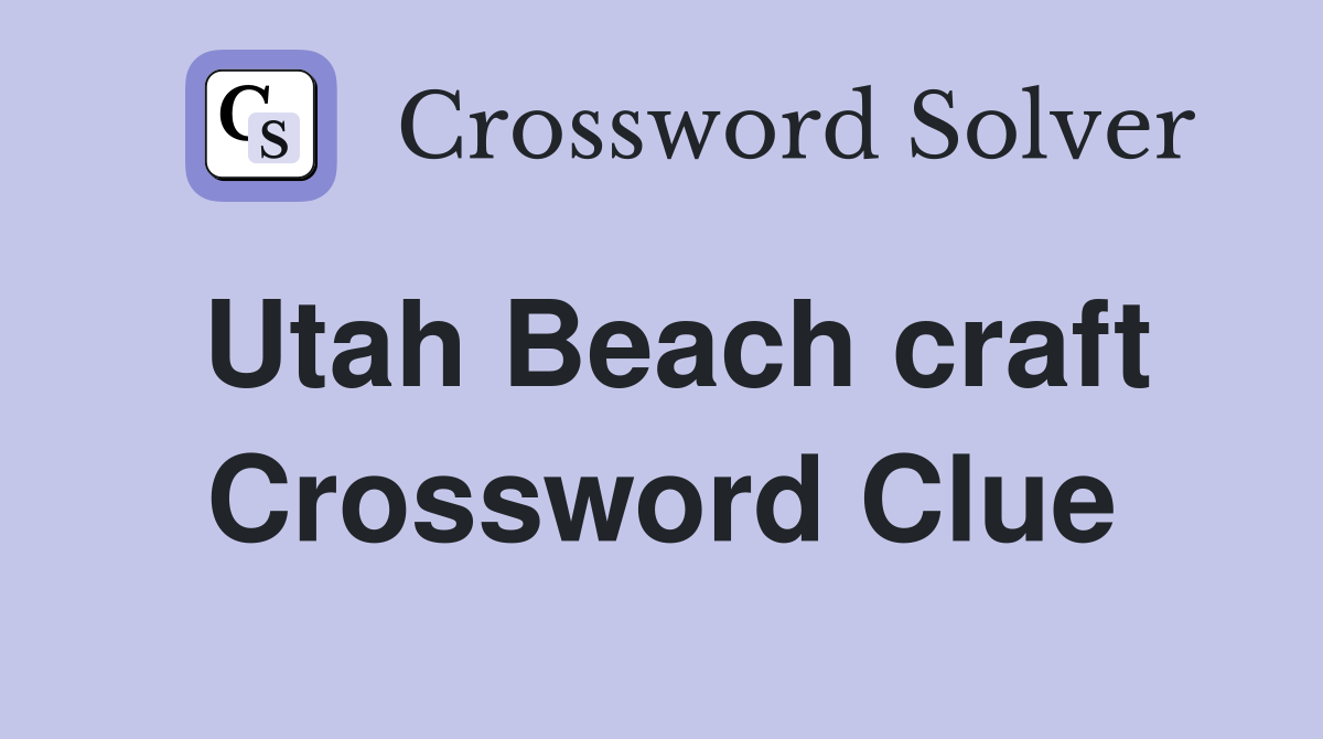 Utah Beach craft Crossword Clue