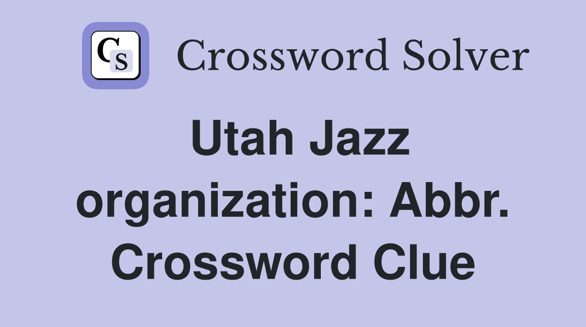Utah Jazz organization: Abbr. Crossword Clue