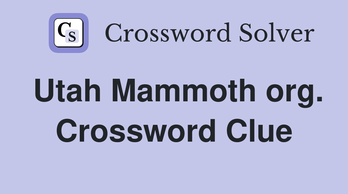 Utah Mammoth org. Crossword Clue