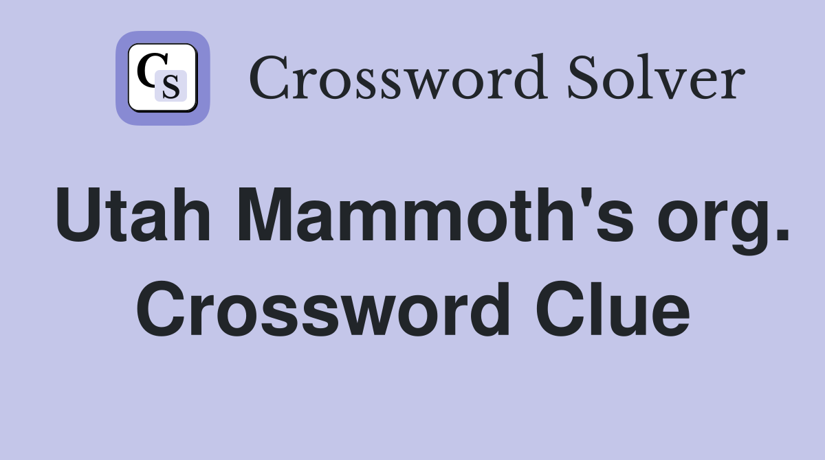 Utah Mammoth's org. Crossword Clue