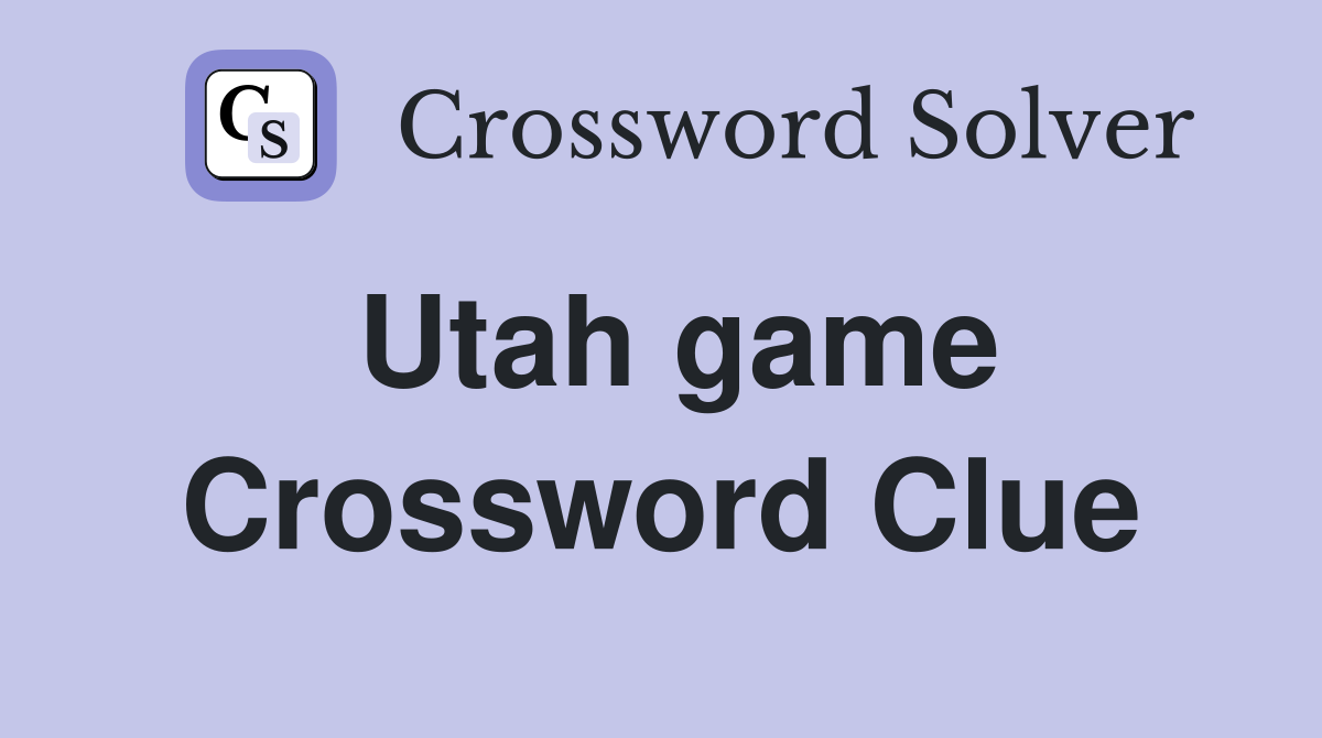 Utah game Crossword Clue