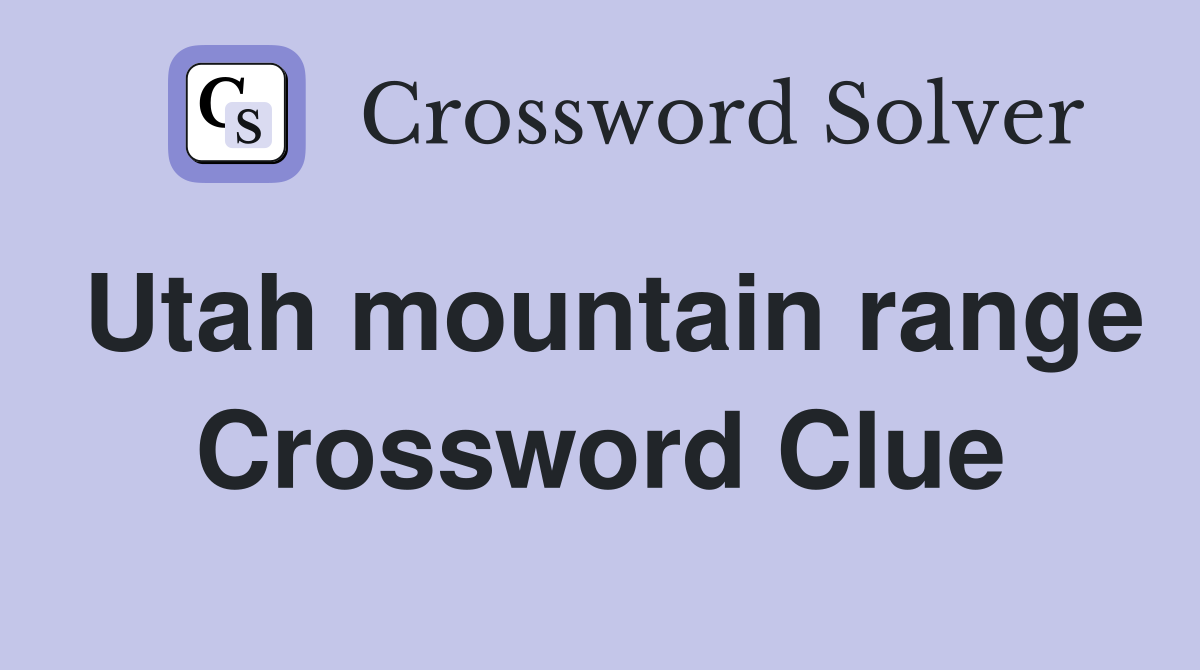 Utah mountain range Crossword Clue