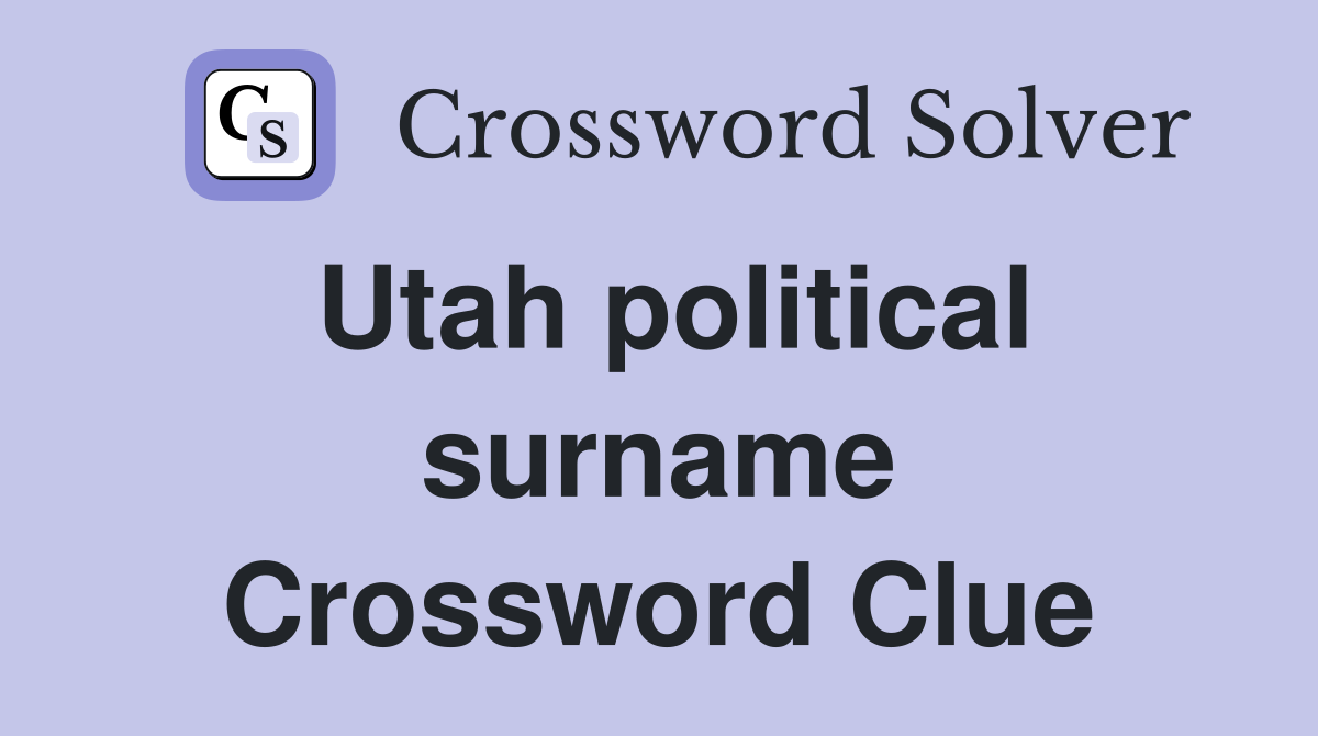 Utah political surname Crossword Clue