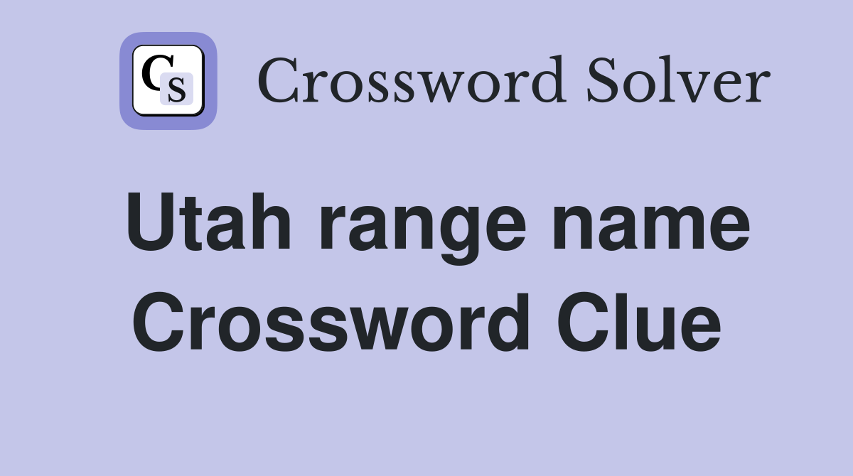 Utah range name Crossword Clue