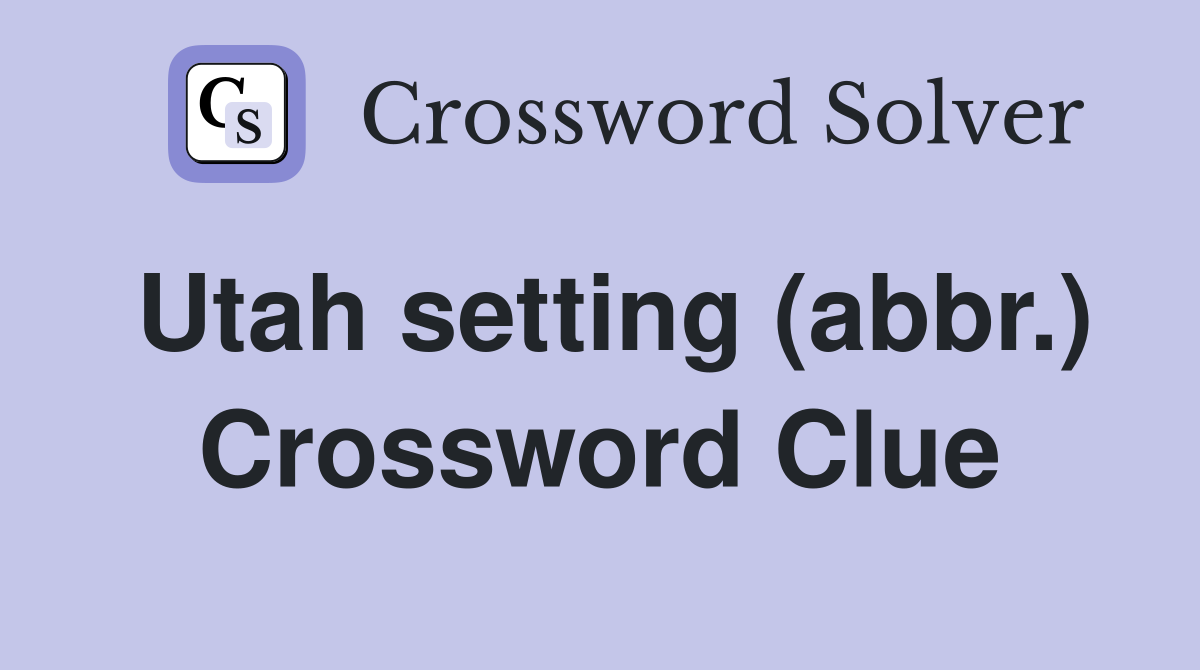 Utah setting (abbr.) Crossword Clue