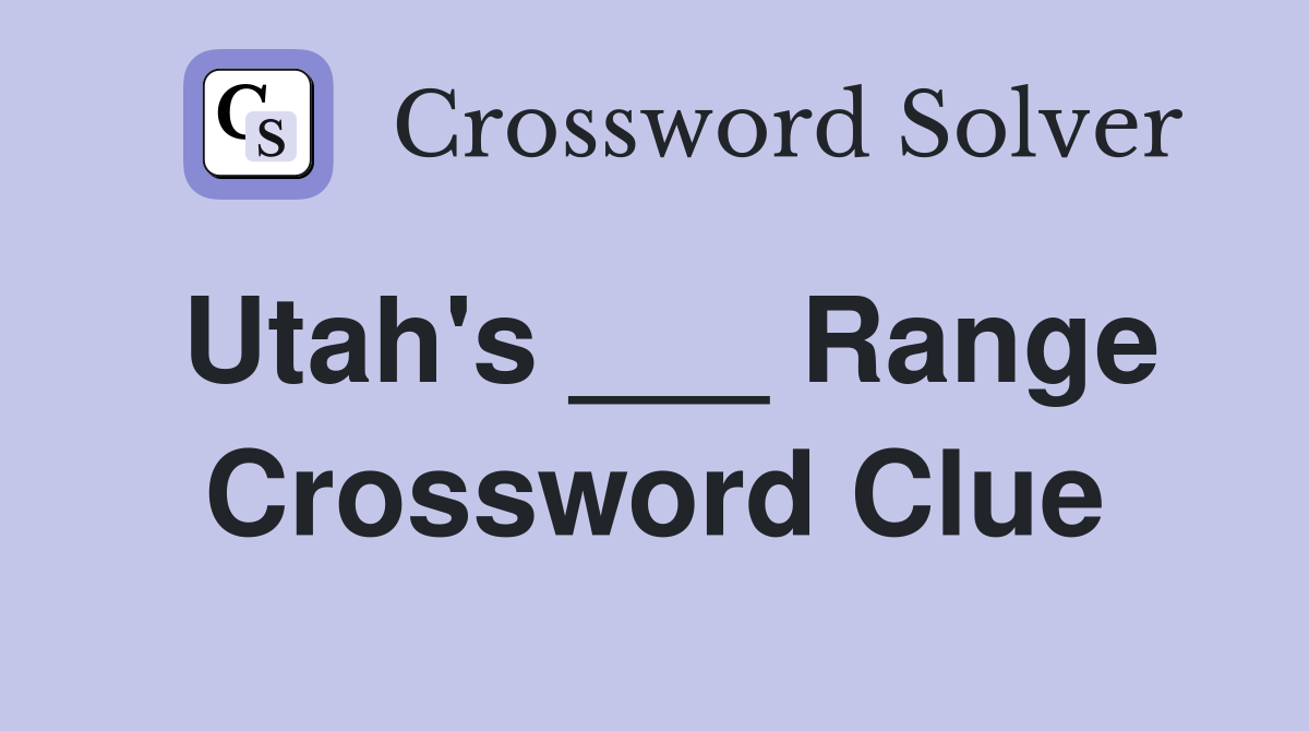 Utah's ___ Range Crossword Clue