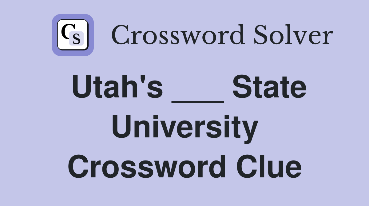 Utah's ___ State University Crossword Clue