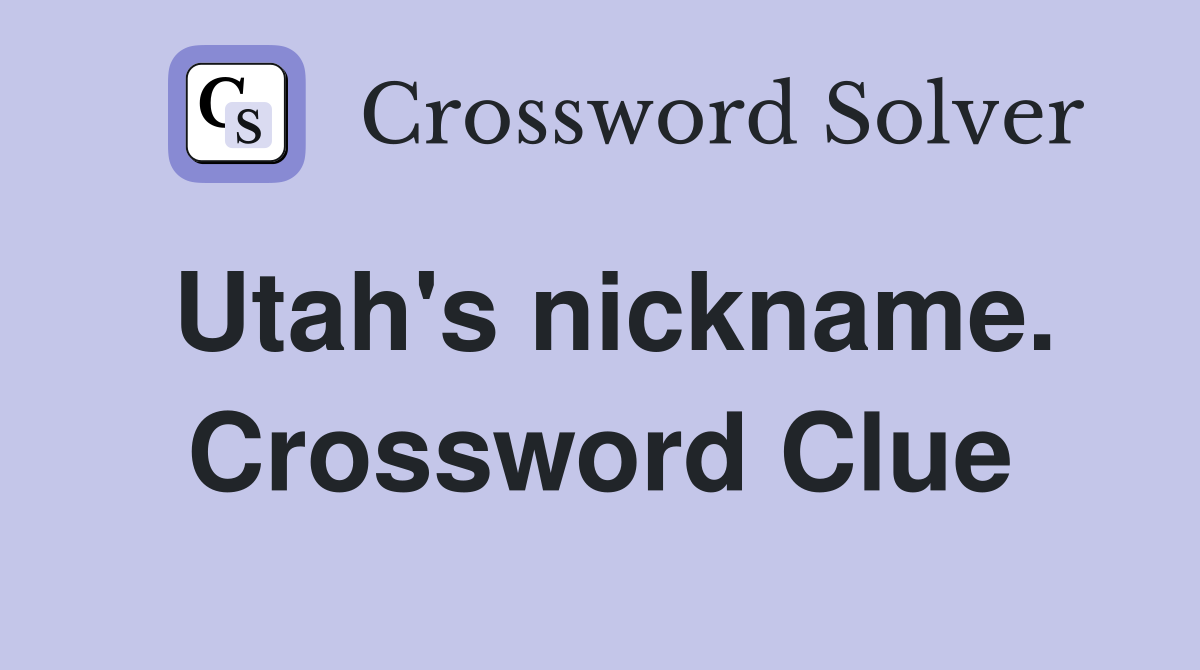 Utah's nickname. Crossword Clue