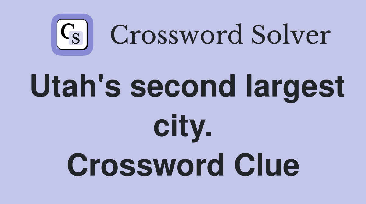 Utah's second largest city. Crossword Clue
