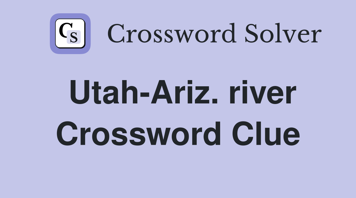 Utah-Ariz. river Crossword Clue