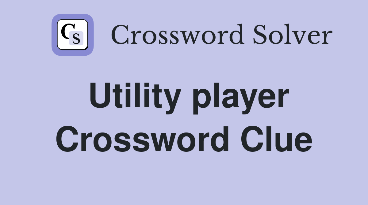 Utility player Crossword Clue