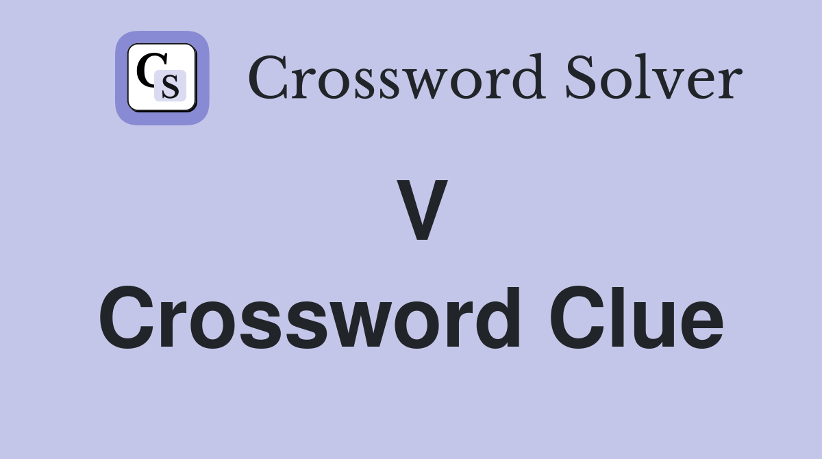 V Crossword Clue